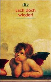 Cover of: Lach doch wieder. Großdruck. Geschichten, Anekdoten, Gedichte und Witze. by Helga Dick, Lutz-W Wolff