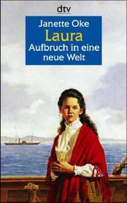 Cover of: Laura. Großdruck. Aufbruch in eine neue Welt. by Janette Oke