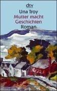 Cover of: Mutter macht Geschichten. Großdruck. Roman. by Una Troy, Una Troy, Una Troy