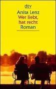 Wer liebt, hat Recht. Großdruck. Die Geschichte eines Verrats by Anita Lenz