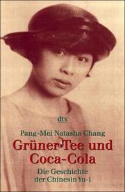 Cover of: Grüner Tee und Coca- Cola. by Pang-Mei Natasha Chang