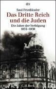 Cover of: Das Dritte Reich und die Juden. Die Jahre der Verfolgung 1933 - 1939. by Saul Friedländer