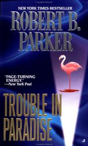 Trouble in paradise by Robert B. Parker