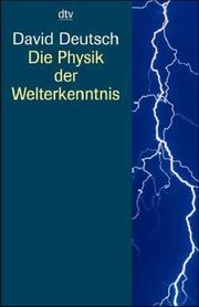 Cover of: Die Physik der Welterkenntnis. Auf dem Weg zum universellen Verstehen. by David Deutsch