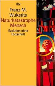 Cover of: Naturkatastrophe Mensch. Evolution ohne Fortschritt.