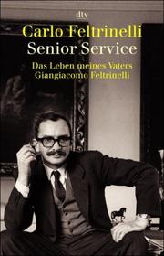 Cover of: Senior Service: Das Leben meines Vaters Giangiacomo Feltrinelli
