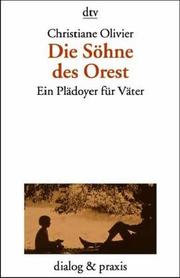 Cover of: Die Söhne des Orest. Ein Plädoyer für Väter.