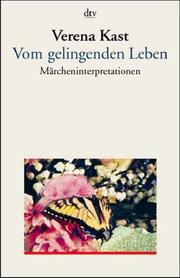 Cover of: Vom gelingenden Leben. Märcheninterpretationen.
