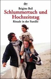 Cover of: Schlummertuch und Hochzeitstag. Rituale in der Familie.