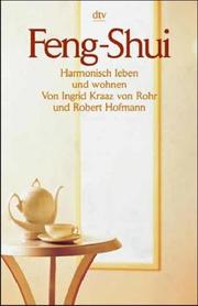 Cover of: Feng- Shui. Harmonisch leben und wohnen. by Ingrid S. Kraaz von Rohr, Robert Hofmann