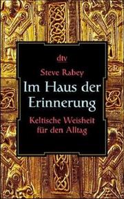 Cover of: Im Haus der Erinnerung. Keltische Weisheit für den Alltag.