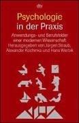 Cover of: Psychologie in der Praxis. by Jürgen Straub, Alexander Kochinka, Hans Werbik