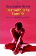 Cover of: Der weibliche Eunuch. Aufruf zur Befreiung der Frau. by Germaine Greer