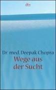 Cover of: Wege aus der Sucht. by Deepak Chopra
