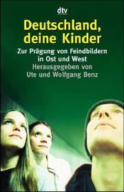 Cover of: Deutschland, deine Kinder. Zur Prägung von Feindbildern in Ost und West.