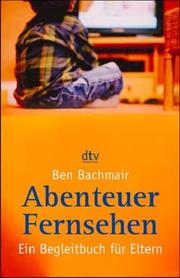 Cover of: Abenteuer Fernsehen. Ein Begleitbuch für Eltern.