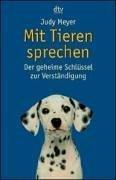 Cover of: Mit Tieren sprechen. Der geheime Schlüssel zur Verständigung.