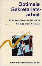 Cover of: Optimale Sekretariatsarbeit. Büroorganisation und Arbeitserfolg. by Gisa Briese-Neumann