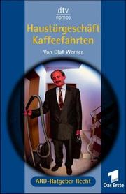 Cover of: Haustürgeschäft, Kaffeefahrten. Das Buch zur Fernsehserie ARD- Ratgeber Recht. by Olaf Werner