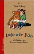 Cover of: Lola der Bär. by Trude de Jong, Rotraut Susanne Berner