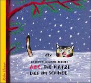 Cover of: ABC, die Katze lief im Schnee...
