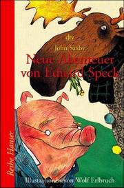 Cover of: Neue Abenteuer von Eduard Speck. ( Ab 6 J.). by John Saxby, Wolf Erlbruch