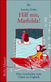Cover of: Hilf mir, Mathilda. Eine Geschichte vom Glück im Unglück.