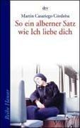 Cover of: So ein alberner Satz wie Ich liebe dich. ( Ab 13 J.). by Martin Casariego Cordoba