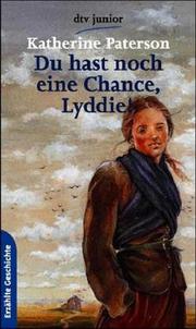 Cover of: Du hast noch eine Chance, Lyddie. by Katherine Paterson
