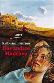 Cover of: Das andere Mädchen. ( Ab 11 J.). by Katherine Paterson