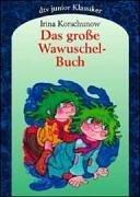 Cover of: Das große Wawuschel- Buch. Gesamtausgabe. ( Ab 8 J.). by Irina Korschunow, Erich Hölle