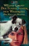 Cover of: Das Haus des Magiers 03. Der Tunnel hinter dem Wasserfall.