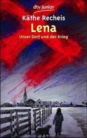 Cover of: Lena. Unser Dorf und der Krieg.