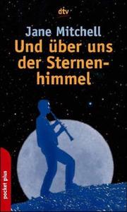 Cover of: Und über uns der Sternenhimmel.
