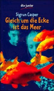 Cover of: Gleich um die Ecke ist das Meer.