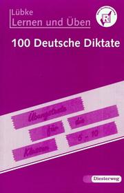 Cover of: 100 Deutsche Diktate für die Klassen 5 - 10. Lebendige Sprache.