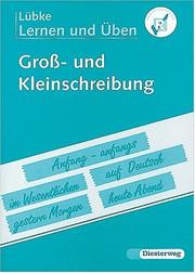 Cover of: Lernen und Üben, neue Rechtschreibung, Großschreibung und Kleinschreibung by Diethard Lübke