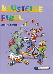 Cover of: Bausteine Fibel, Ausgabe für alle Bundesländer (außer Bayern), neue Rechtschreibung, Arbeitsblätter