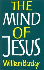 Cover of: The Mind of Jesus | William L. Barclay