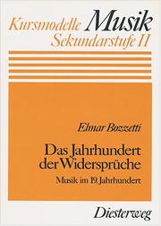 Cover of: Das Jahrhundert der Widersprüche. Musik im 19. Jahrhundert.