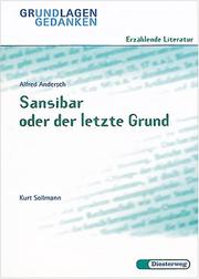 Cover of: Grundlagen und Gedanken, Erzählende Literatur, Sansibar oder der letzte Grund by Alfred Andersch, Kurt Sollmann