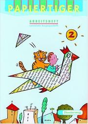 Cover of: Papiertiger, Ausgabe Nordrhein-Westfalen, Niedersachsen, Hessen, Hamburg, Schleswig-Holstein u. neue Bundesländer, neue, 2. Schuljahr, Lateinische Ausgangsschrift