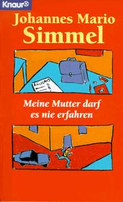 Cover of: Meine Mutter Darf Es Nie Erfahren by Johannes Mario Simmel