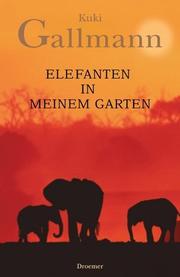 Cover of: Elefanten in meinem Garten.