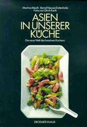 Cover of: Asien in unserer Küche. Die neue Welt des kreativen Kochens.