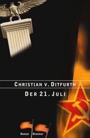 Cover of: Der 21. Juli. by Christian von Ditfurth