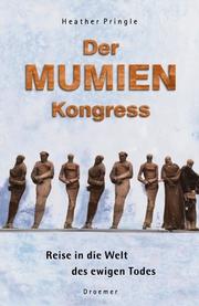 Cover of: Der Mumien- Kongress. Reise in die Welt des ewigen Todes.