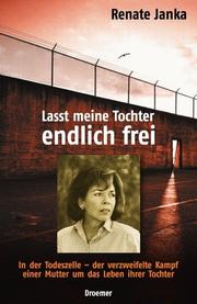 Cover of: Lasst meine Tochter endlich frei.