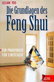 Cover of: Die Grundlagen des Feng Shui. Ein Praxisbuch für Einsteiger.