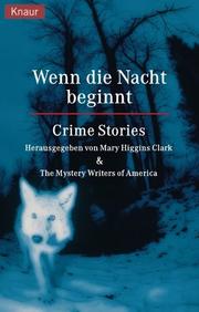 Cover of: Wenn die Nacht beginnt. Crime Stories. by Mary Higgins Clark